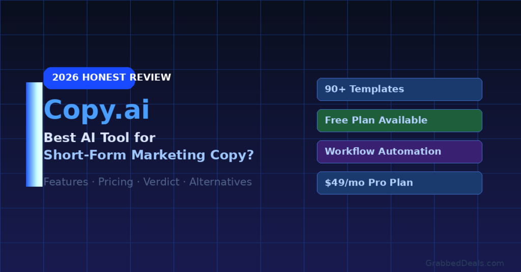 Featured image for the 2026 Copy.ai review from GrabbedDeals highlighting its 90 plus templates, permanent free plan, workflow automation and the 49 dollar per month Pro tier.
